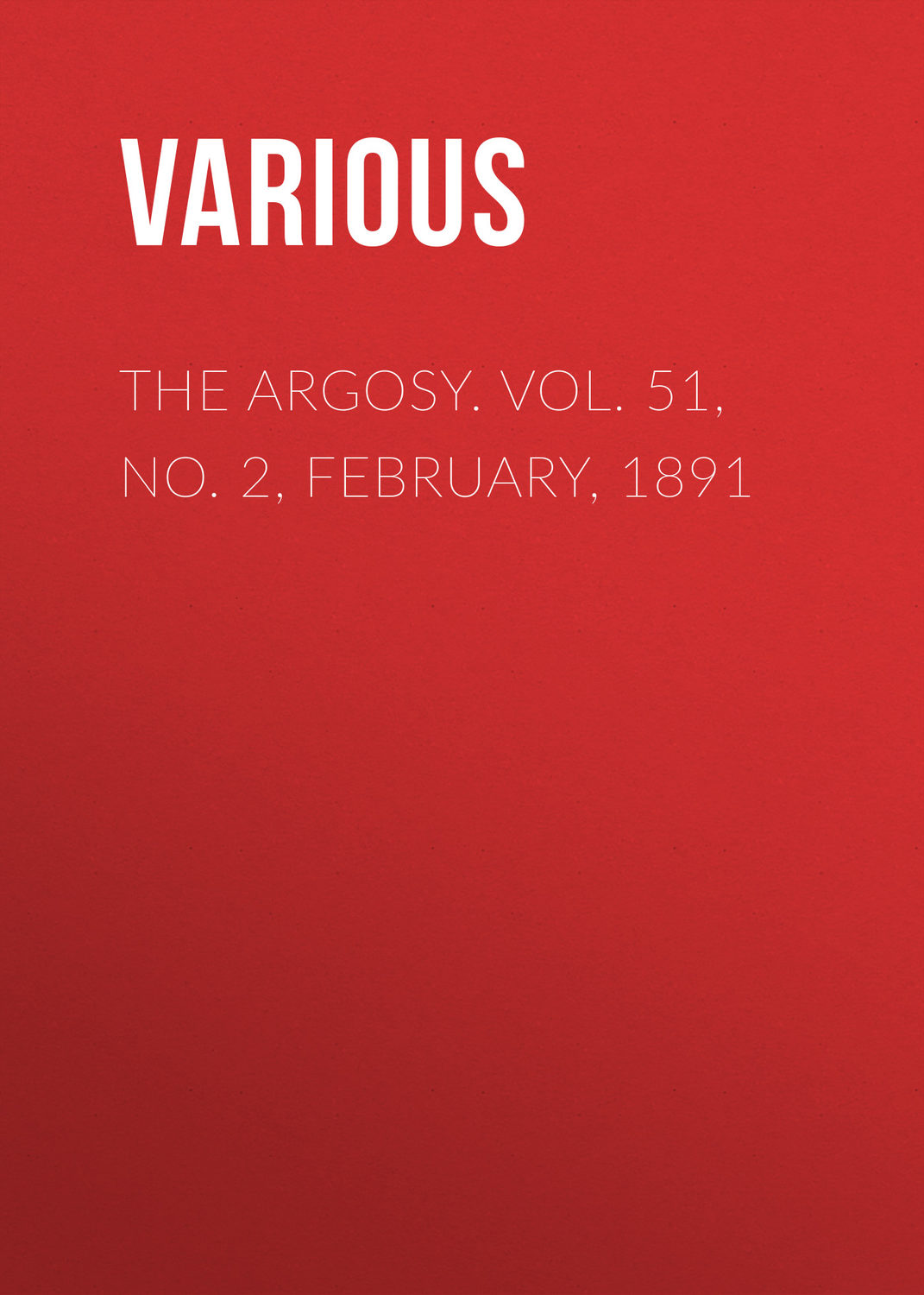Обложка книги «The Argosy. Vol. 51, No. 2, February, 1891»