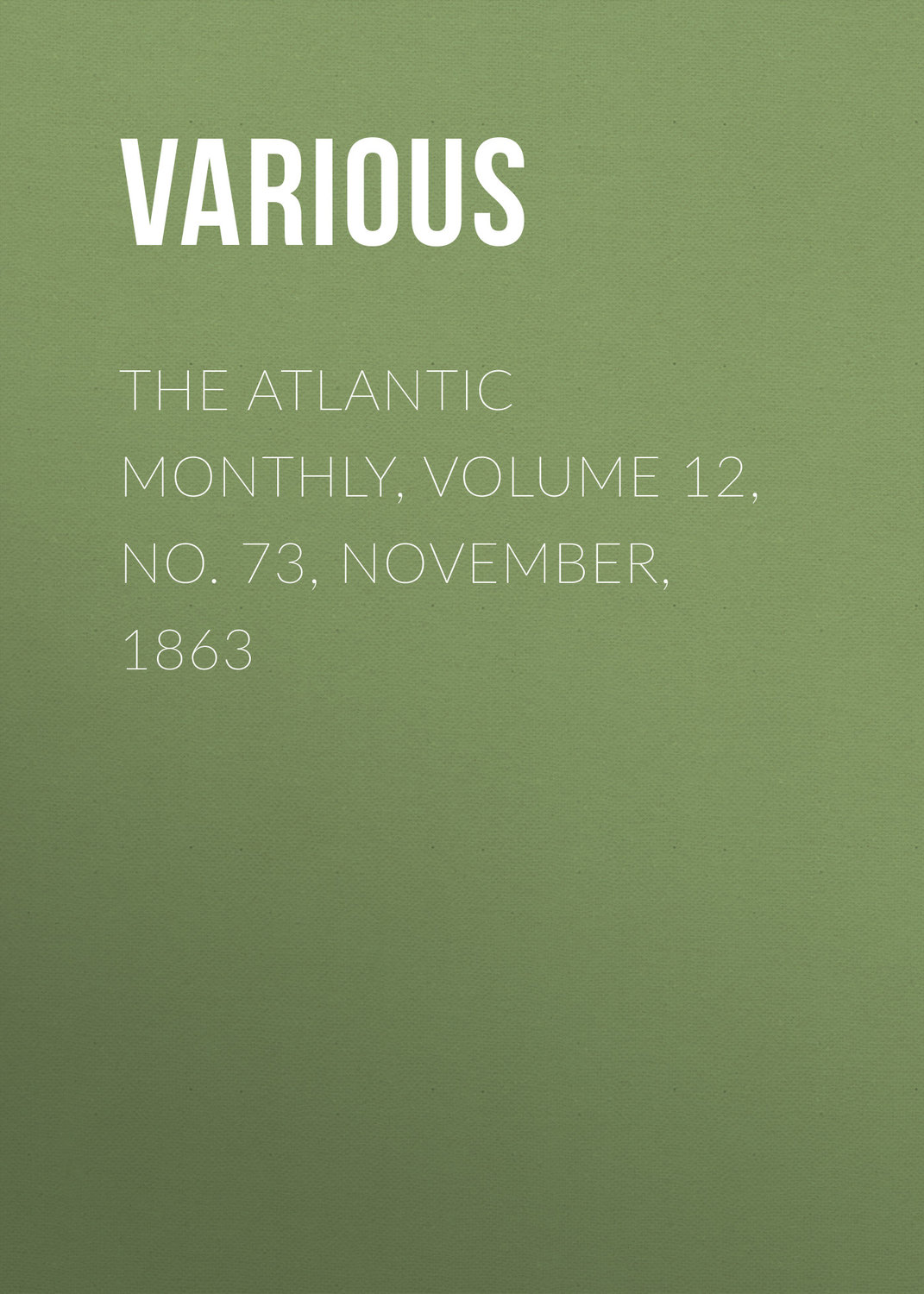 Обложка книги «The Atlantic Monthly, Volume 12, No. 73, November, 1863»