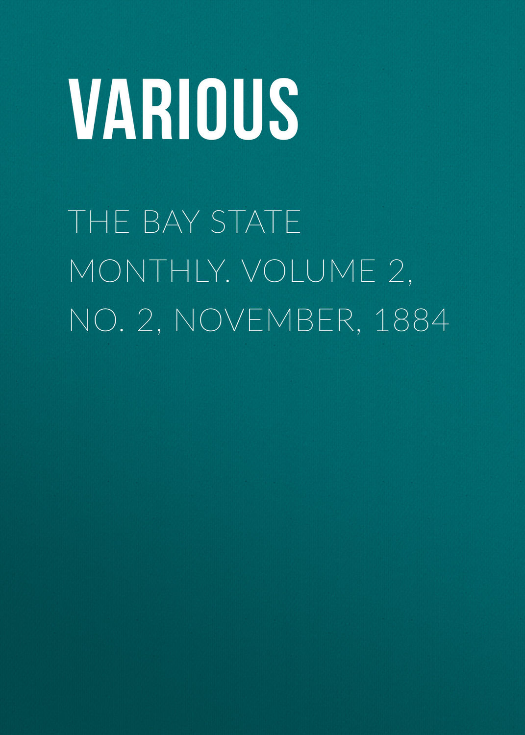 Обложка книги «The Bay State Monthly. Volume 2, No. 2, November, 1884»