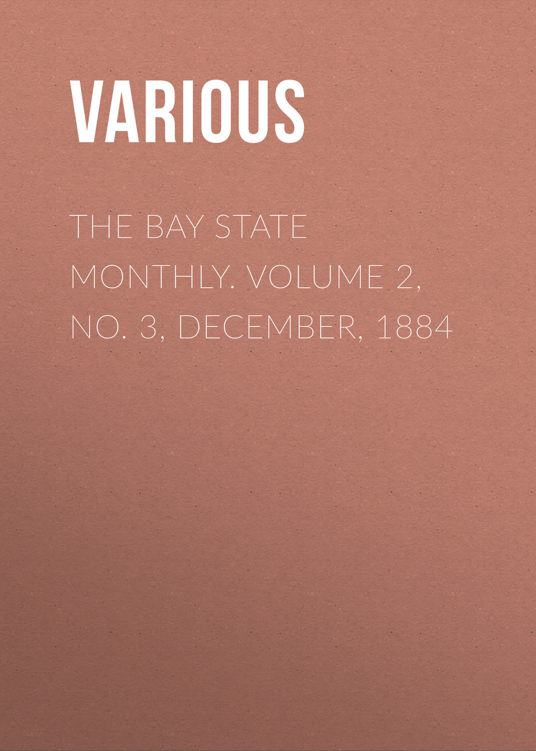 Обложка книги «The Bay State Monthly. Volume 2, No. 3, December, 1884»