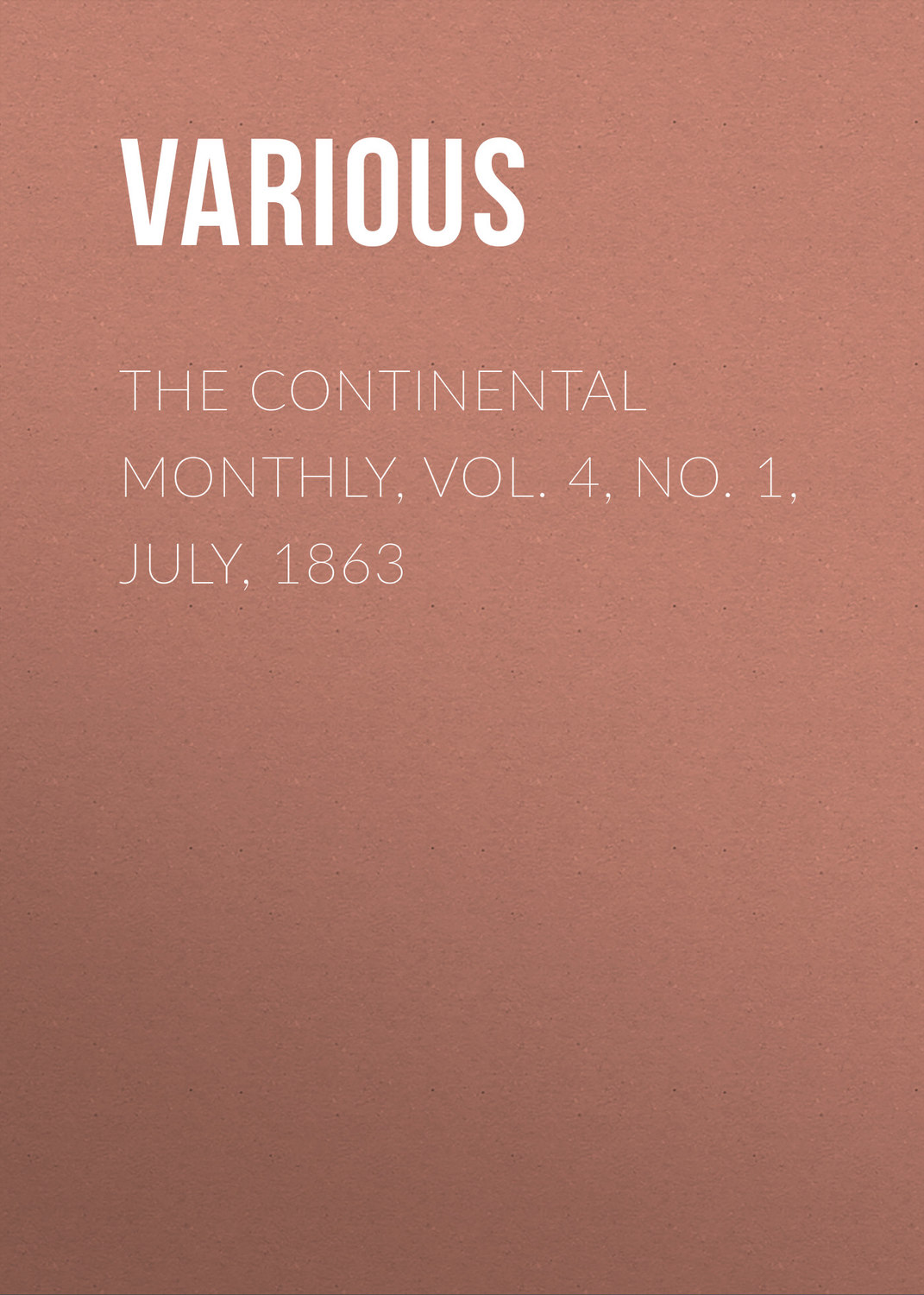 Обложка книги «The Continental Monthly, Vol. 4, No. 1, July, 1863»