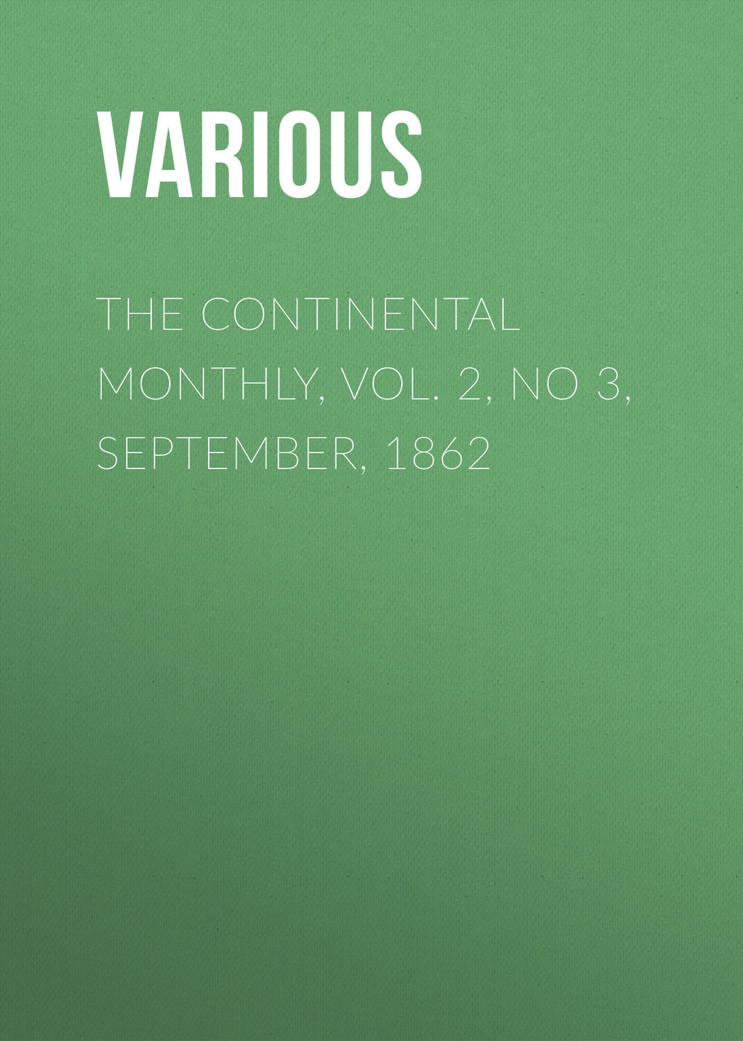 Обложка книги «The Continental Monthly, Vol. 2, No 3, September, 1862»