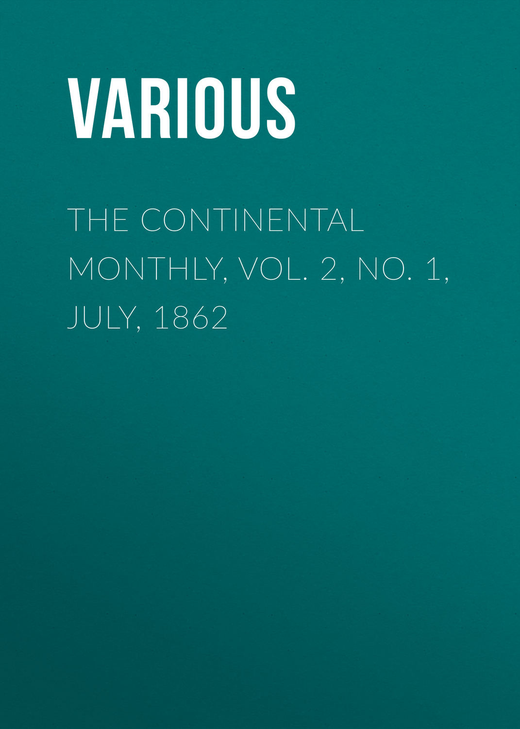 Обложка книги «The Continental Monthly, Vol. 2, No. 1, July, 1862»