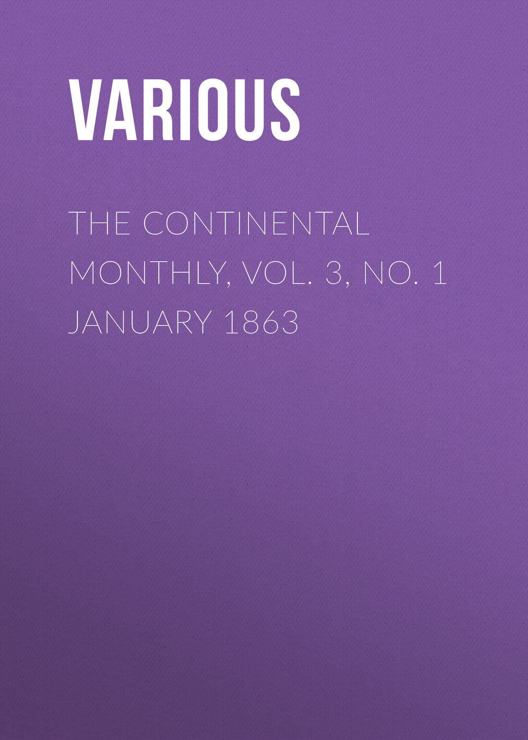 Обложка книги «The Continental Monthly, Vol. 3, No. 1 January 1863»