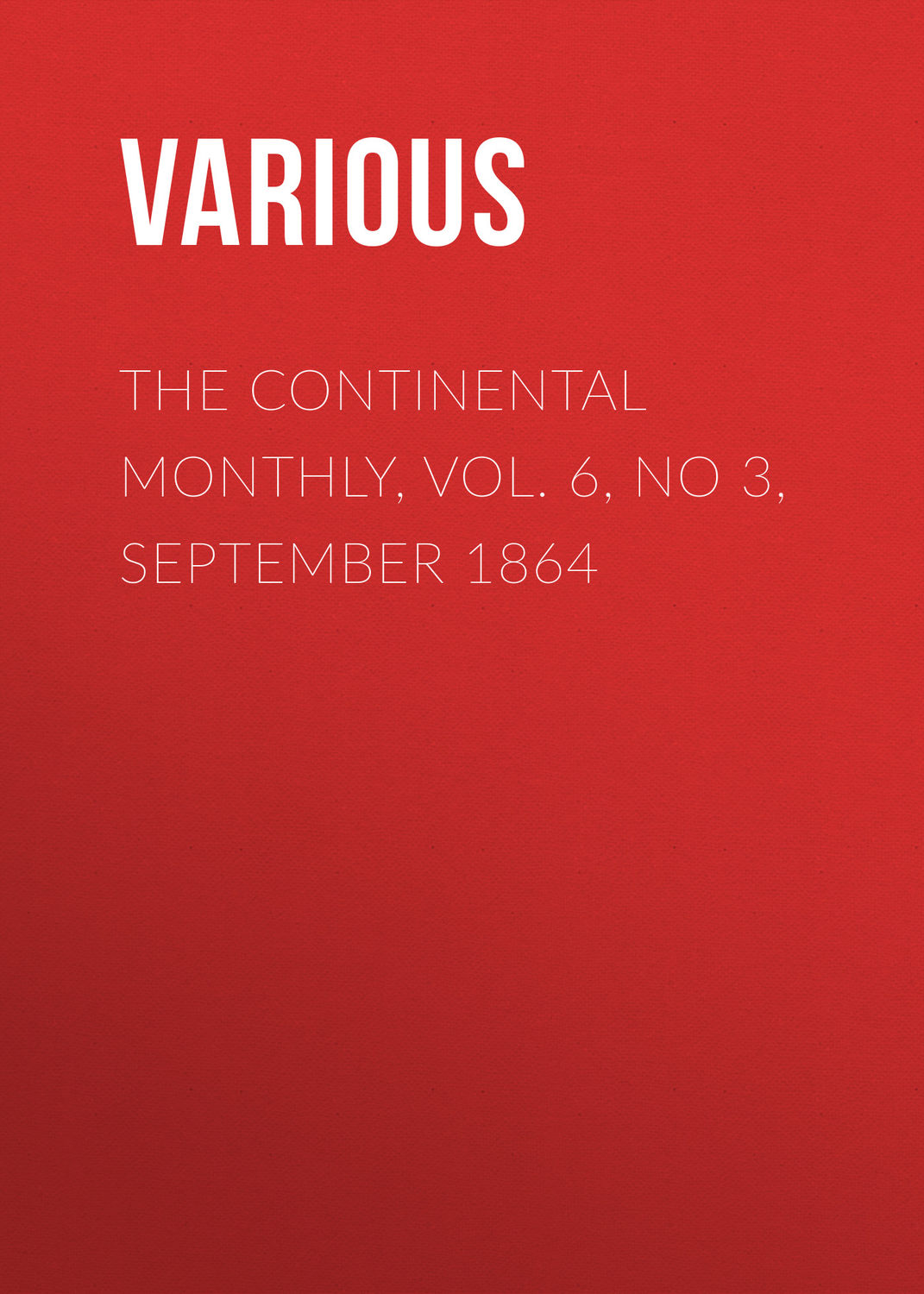 Обложка книги «The Continental Monthly, Vol. 6, No 3, September 1864»