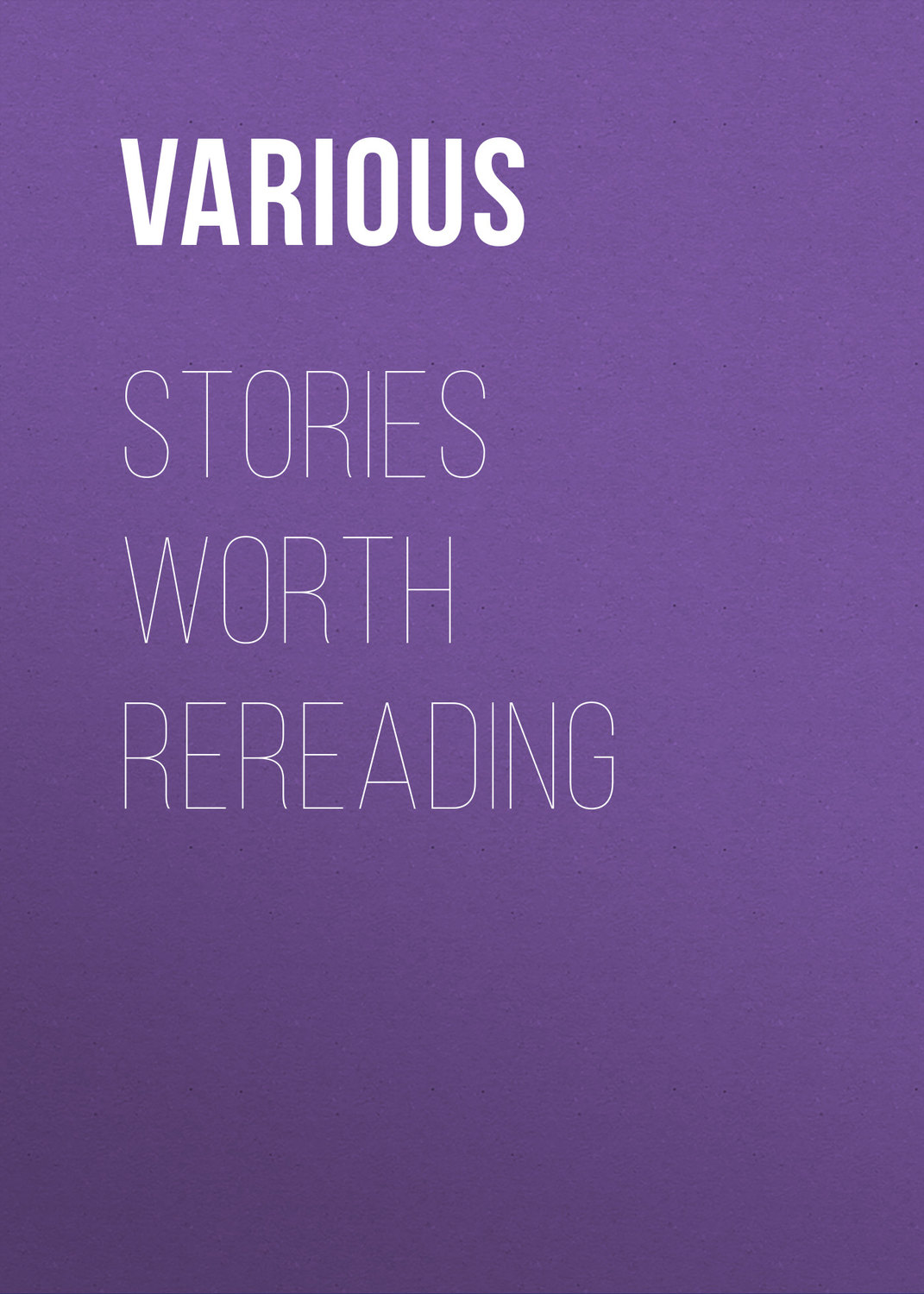 Обложка книги «Stories Worth Rereading»