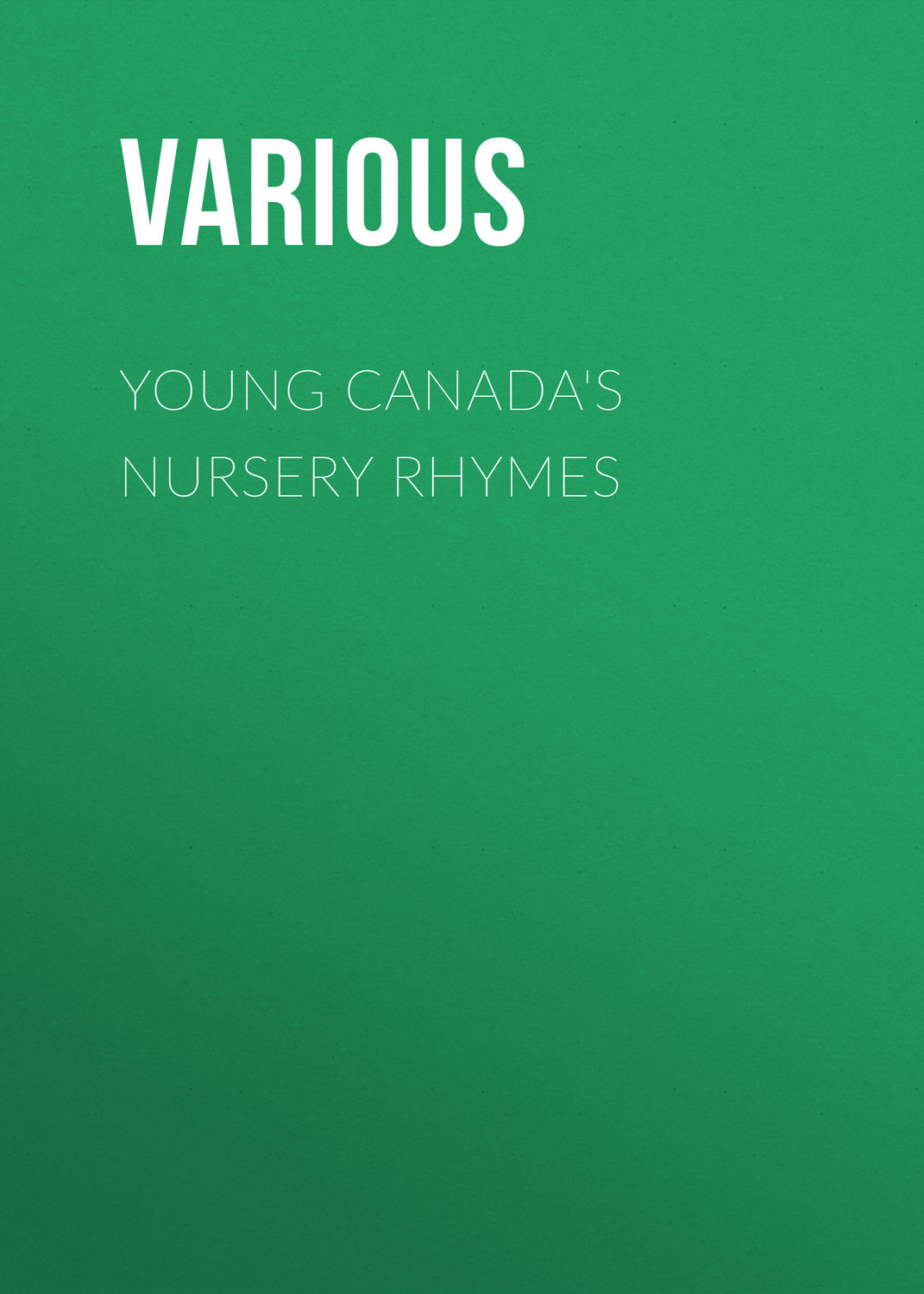 Обложка книги «Young Canada's Nursery Rhymes»