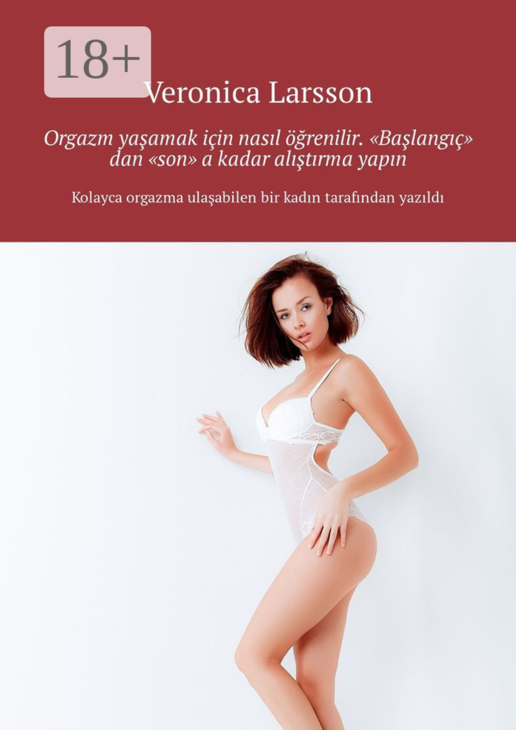 Обложка книги «Orgazm yaşamak için nasıl öğrenilir. “Başlangıç” dan “son” a kadar alıştırma yapın»