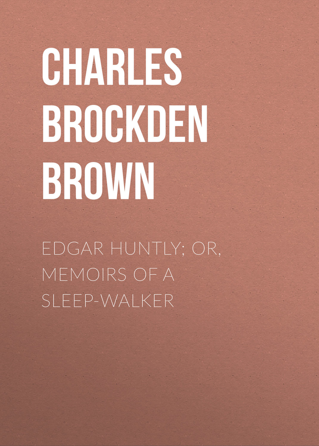 Обложка книги «Edgar Huntly; or, Memoirs of a Sleep-Walker»
