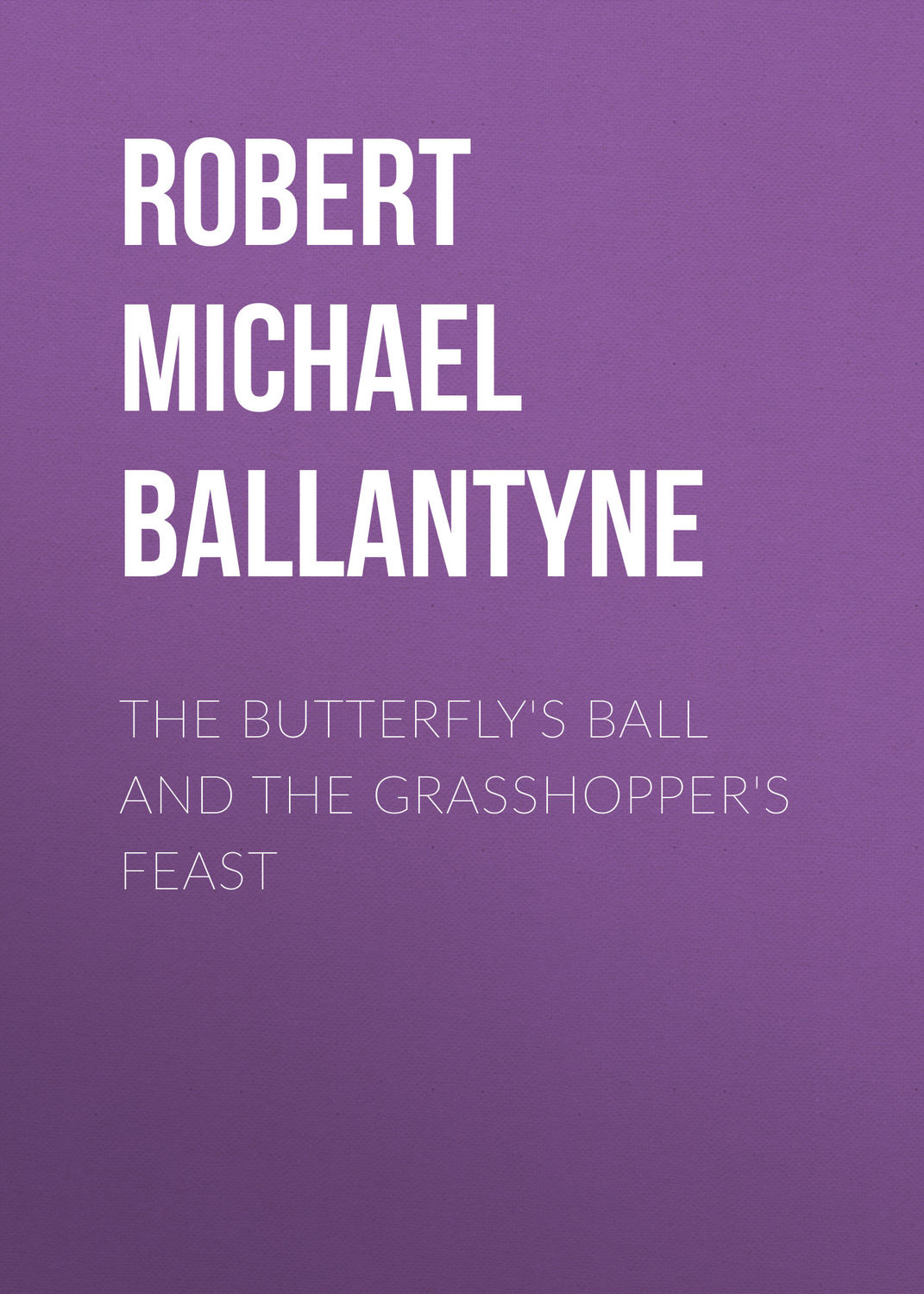 Обложка книги «The Butterfly's Ball and the Grasshopper's Feast»