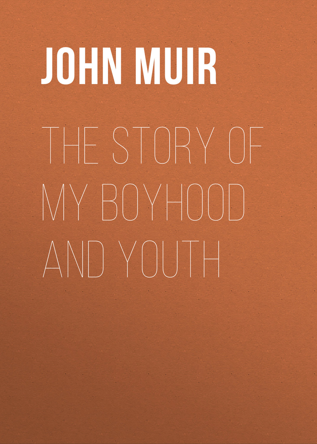 Обложка книги «The Story of My Boyhood and Youth»