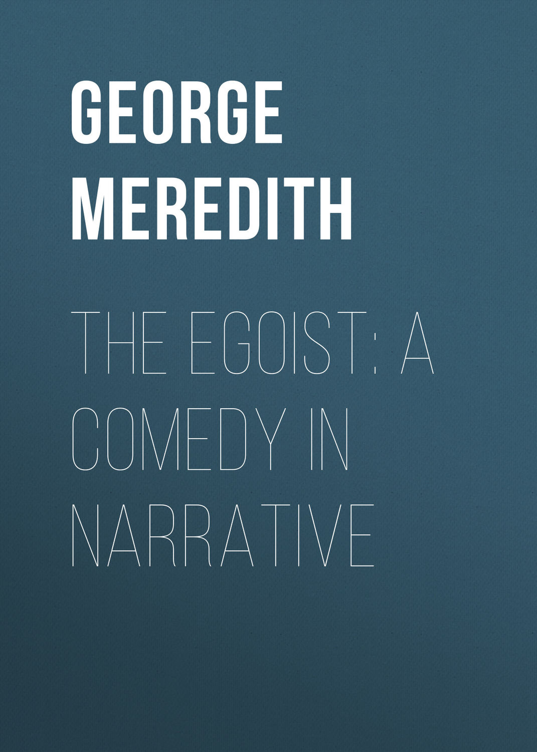 Обложка книги «The Egoist: A Comedy in Narrative»