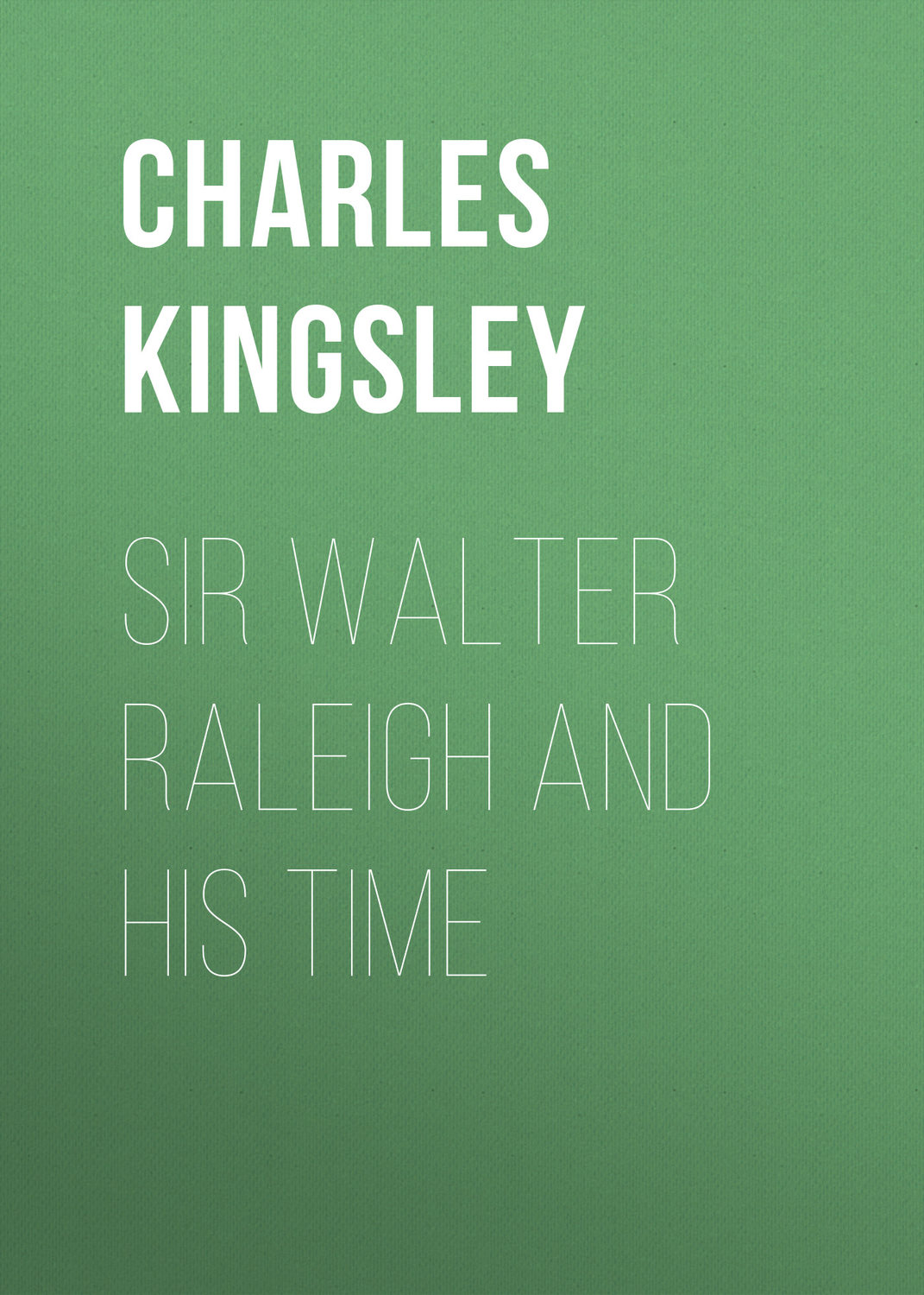 Обложка книги «Sir Walter Raleigh and His Time»