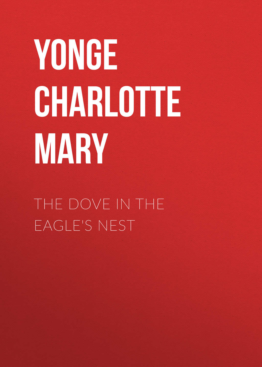 Обложка книги «The Dove in the Eagle's Nest»
