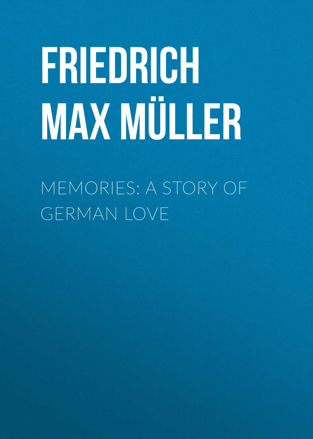 Обложка книги «Memories: A Story of German Love»