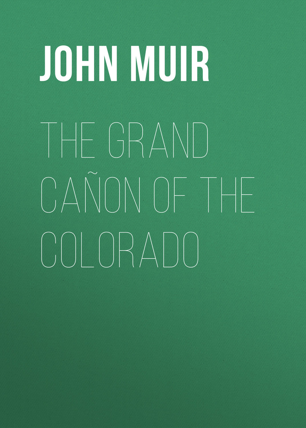 Обложка книги «The Grand Cañon of the Colorado»