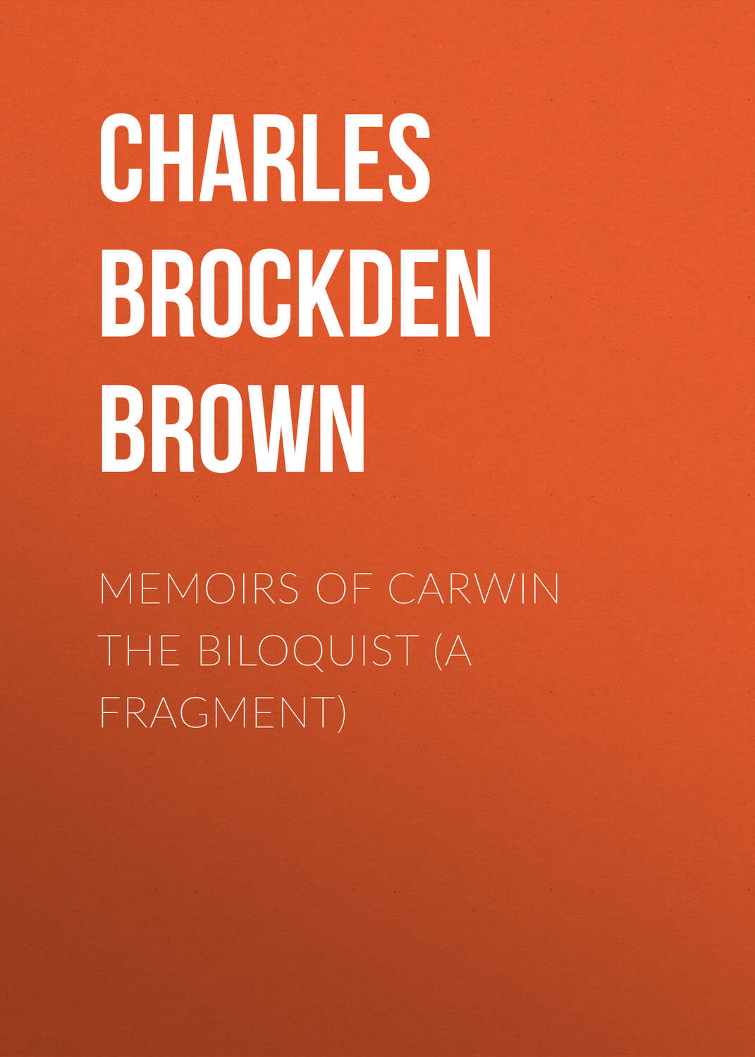 Обложка книги «Memoirs of Carwin the Biloquist (A Fragment)»