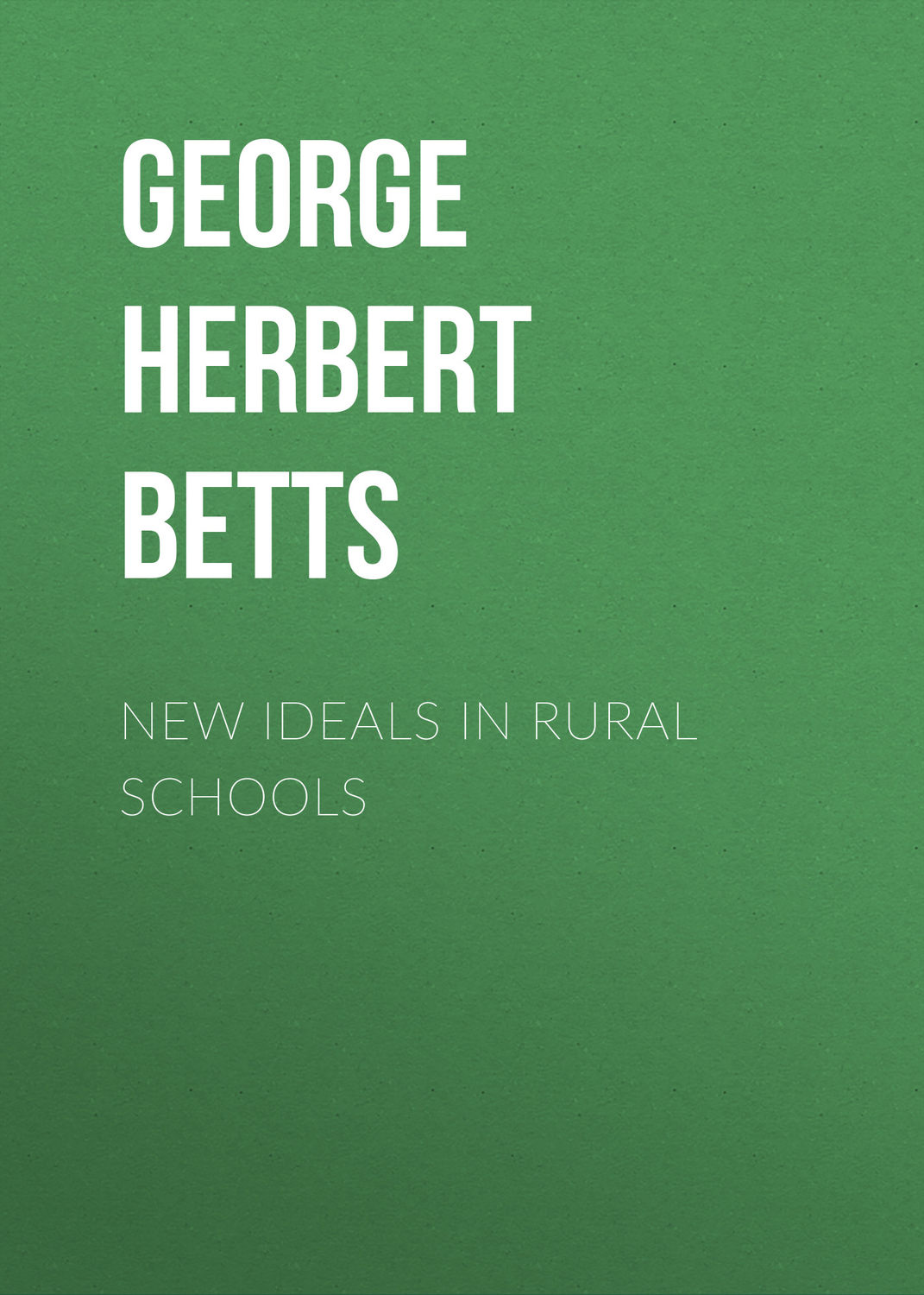 Обложка книги «New Ideals in Rural Schools»