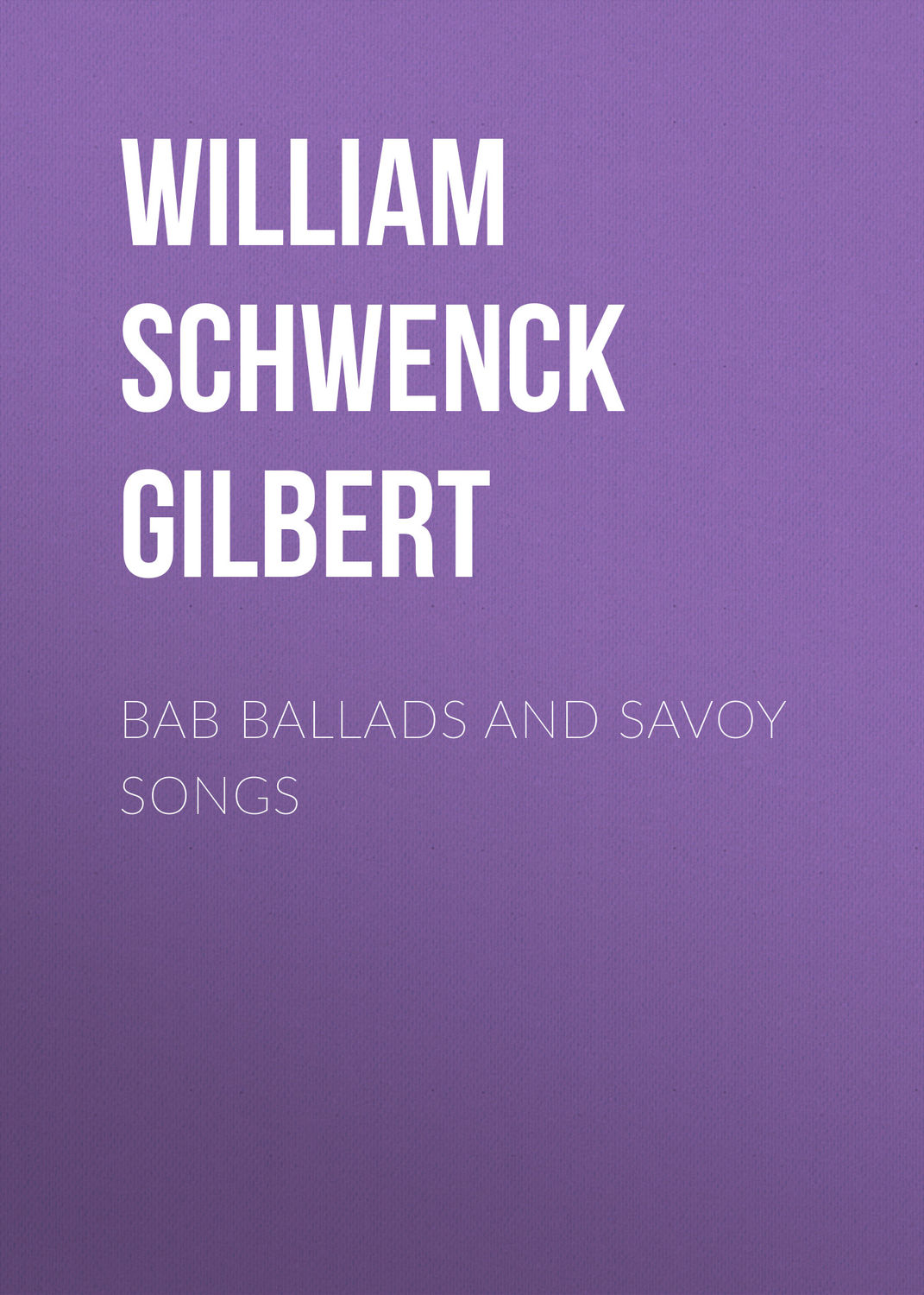 Обложка книги «Bab Ballads and Savoy Songs»