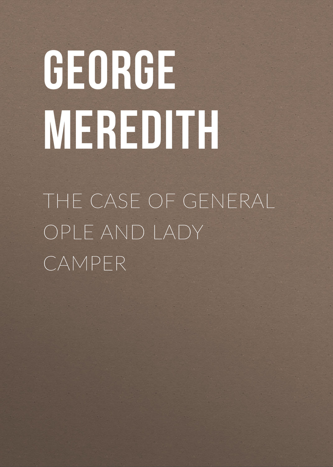 Обложка книги «The Case of General Ople and Lady Camper»
