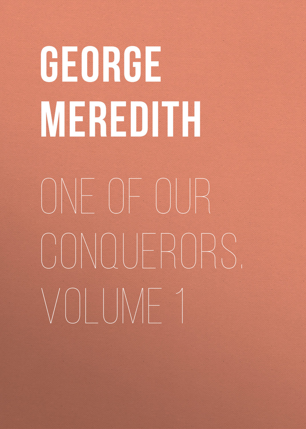 Обложка книги «One of Our Conquerors. Volume 1»