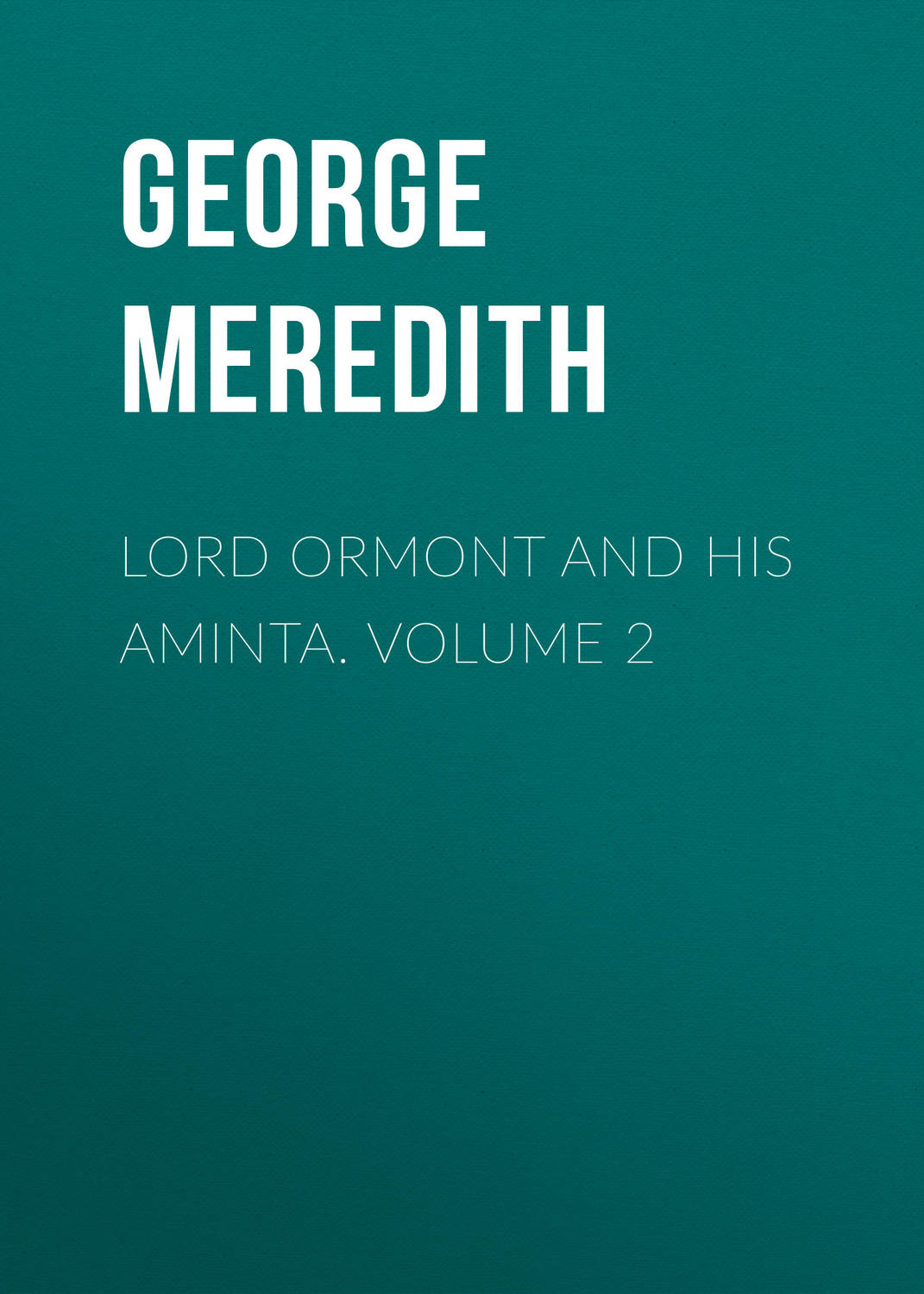 Обложка книги «Lord Ormont and His Aminta. Volume 2»