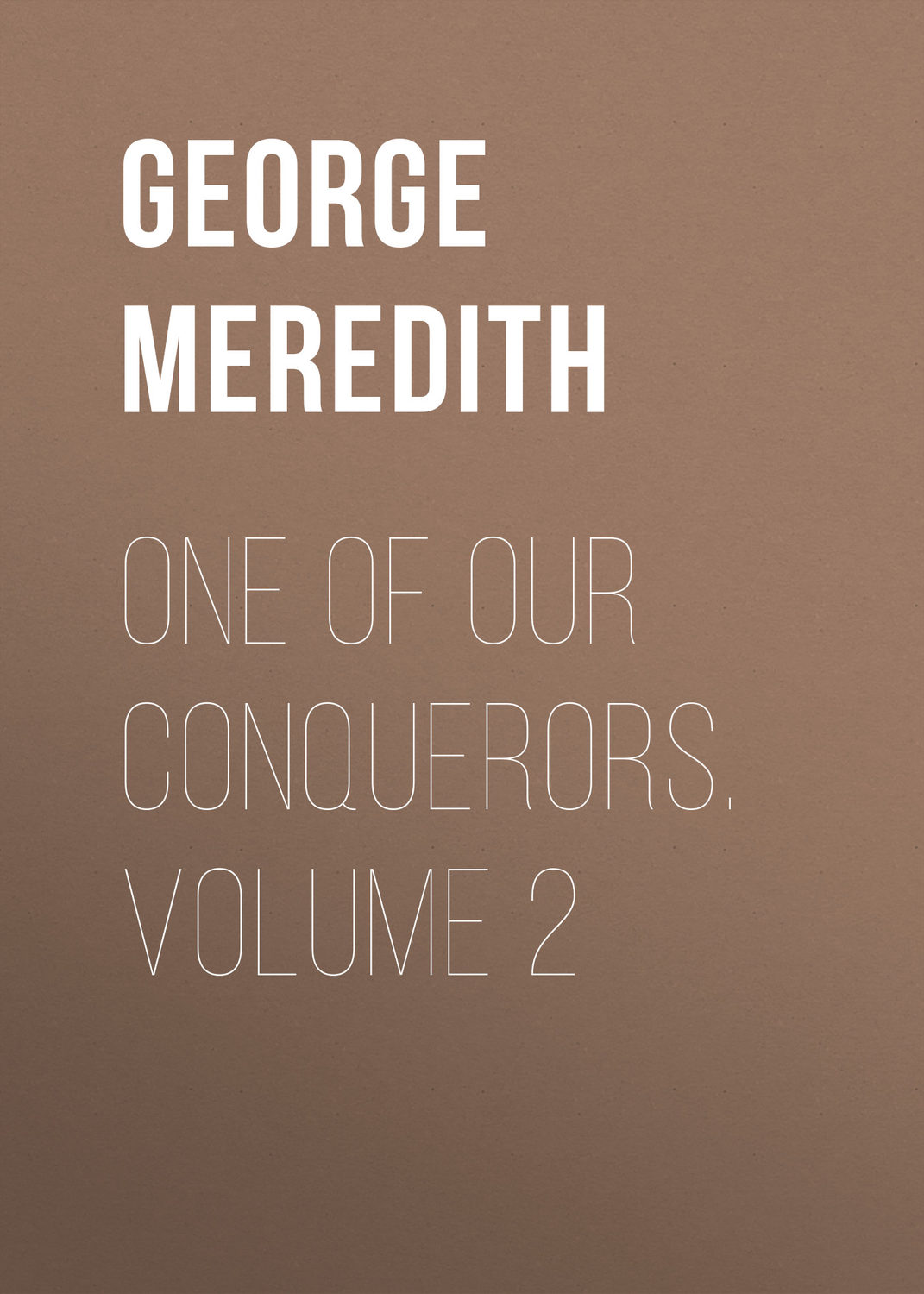 Обложка книги «One of Our Conquerors. Volume 2»