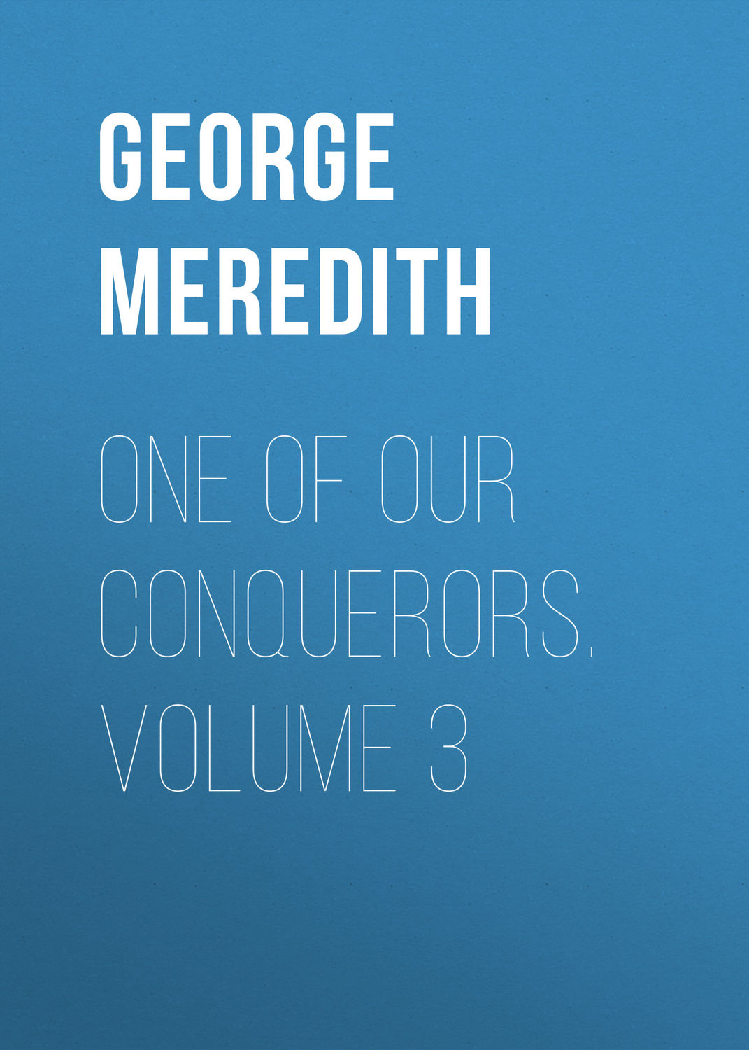 Обложка книги «One of Our Conquerors. Volume 3»