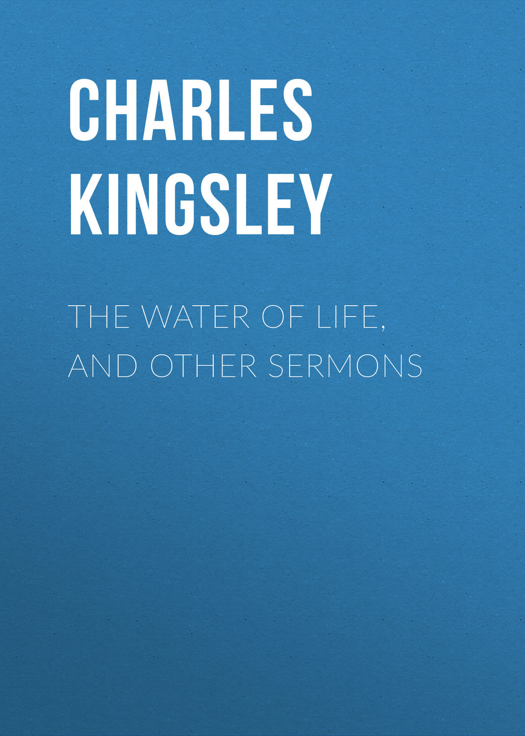 Обложка книги «The Water of Life, and Other Sermons»