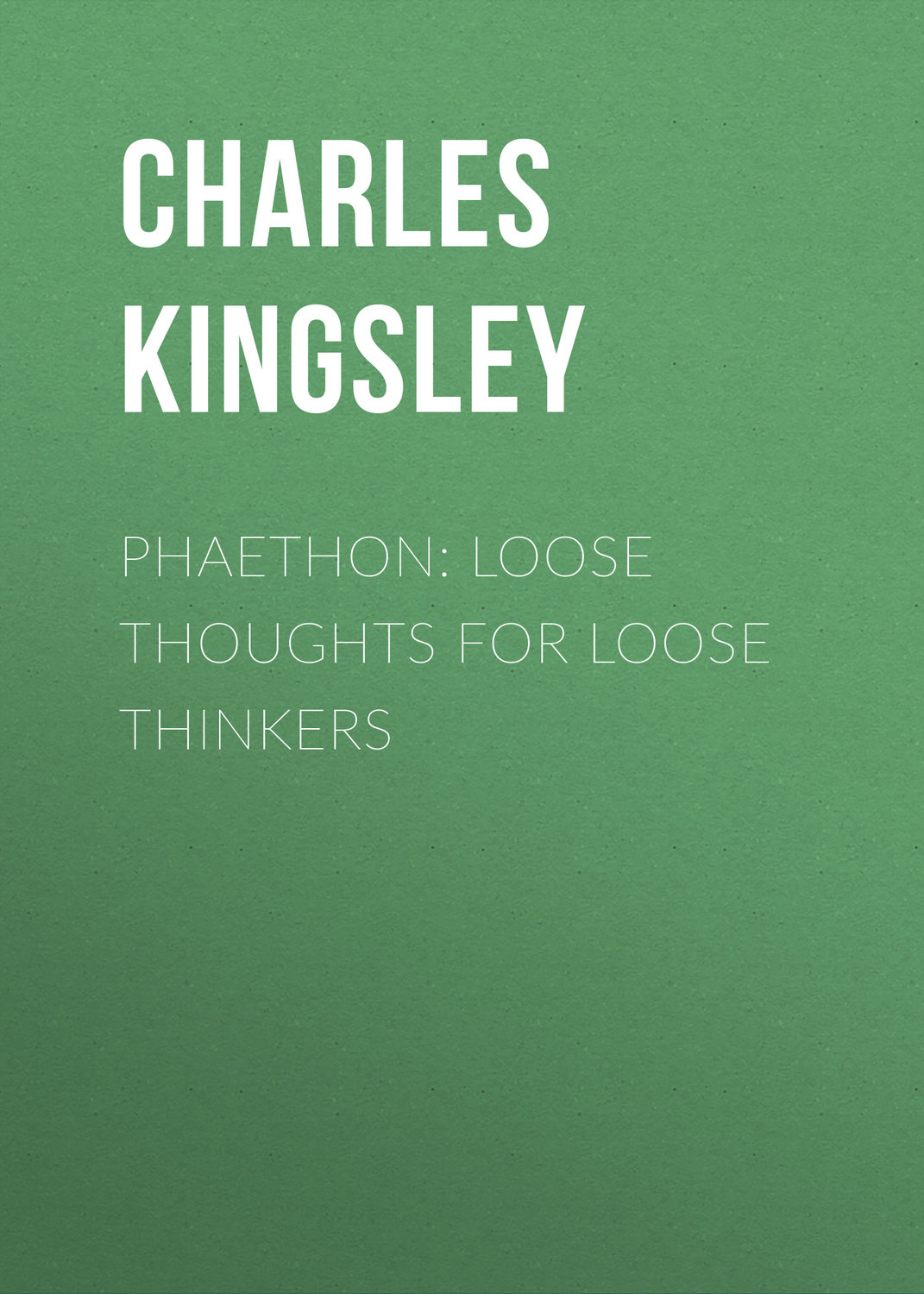 Обложка книги «Phaethon: Loose Thoughts for Loose Thinkers»