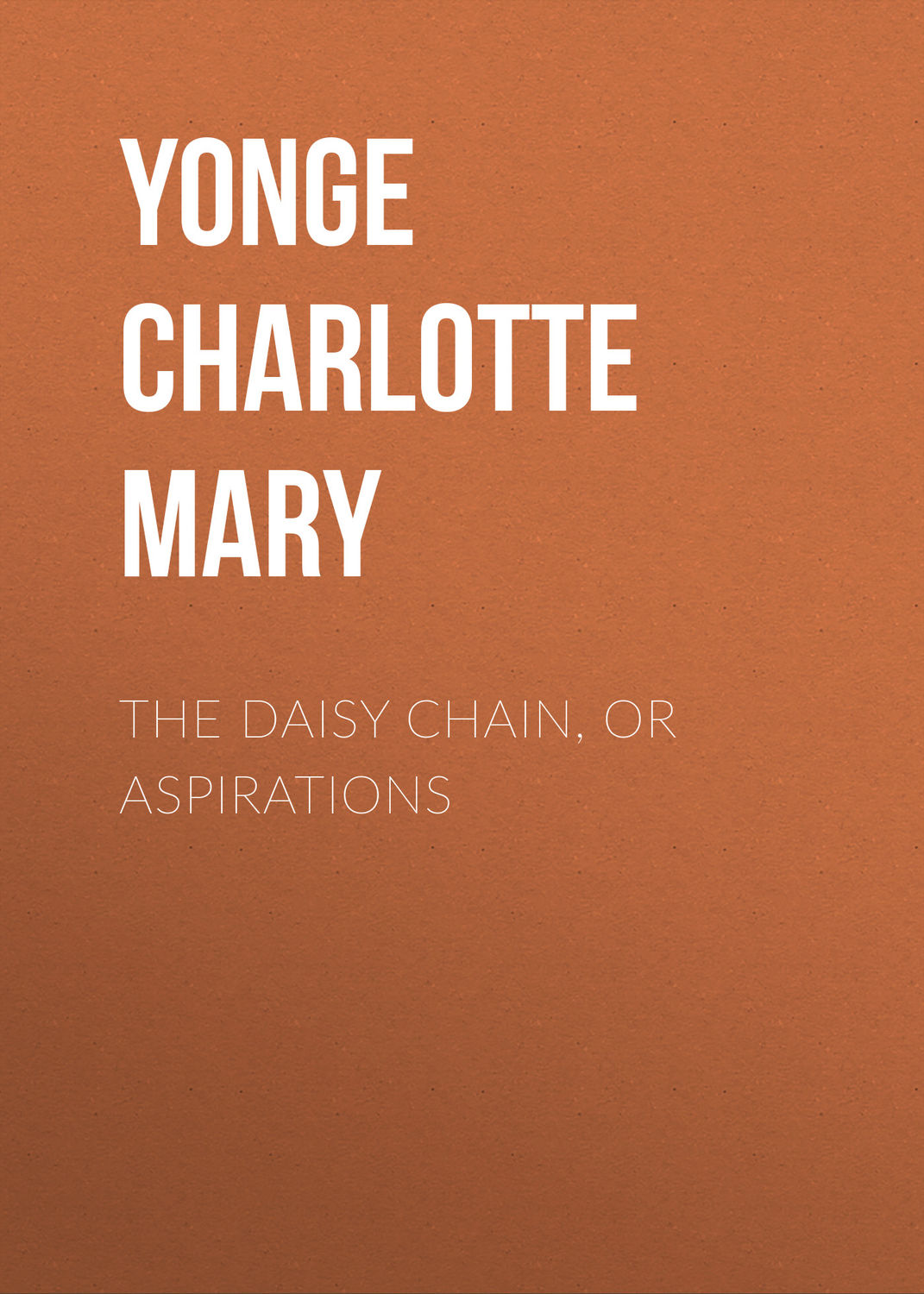 Обложка книги «The Daisy Chain, or Aspirations»