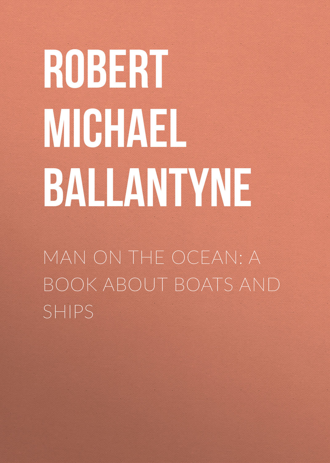 Обложка книги «Man on the Ocean: A Book about Boats and Ships»