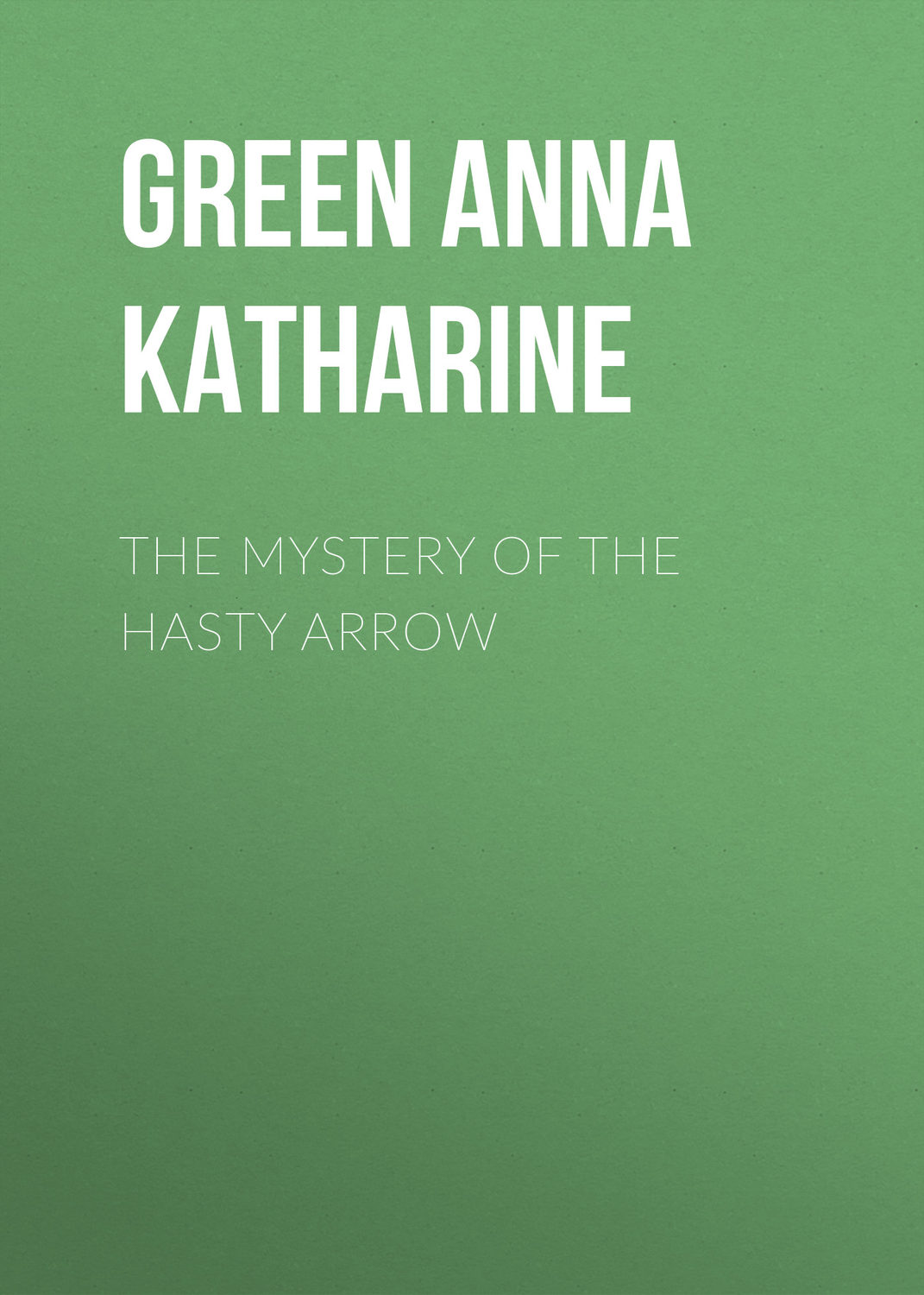 Обложка книги «The Mystery of the Hasty Arrow»