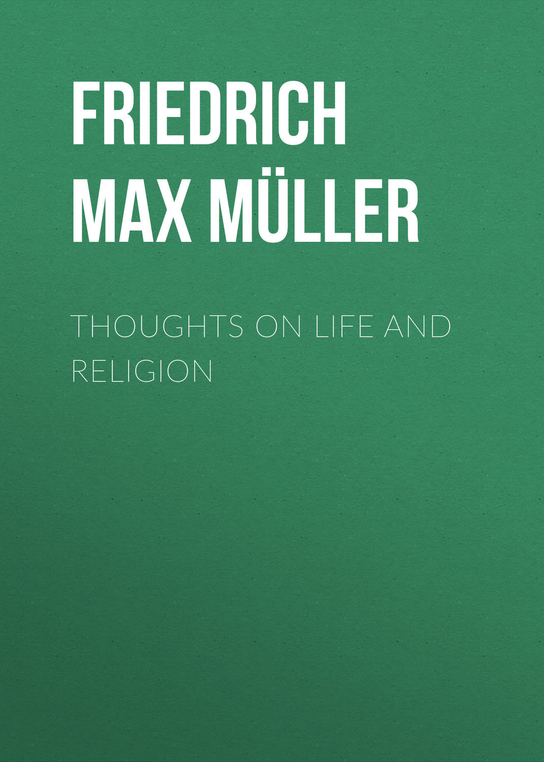 Обложка книги «Thoughts on Life and Religion»