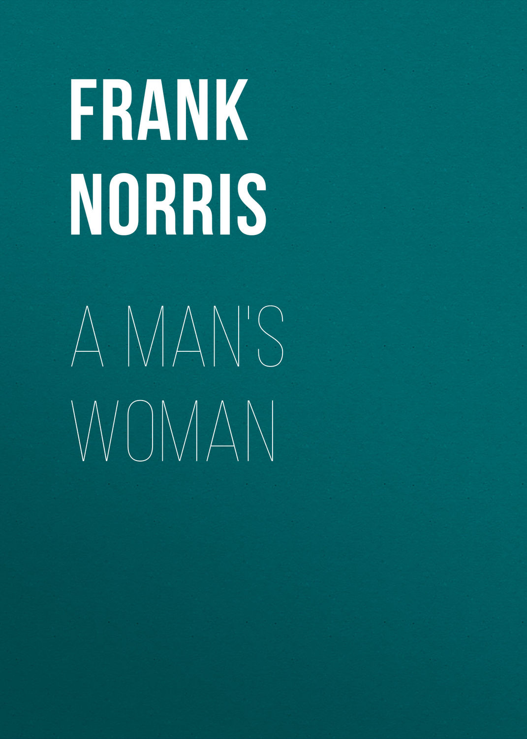 Обложка книги «A Man's Woman»