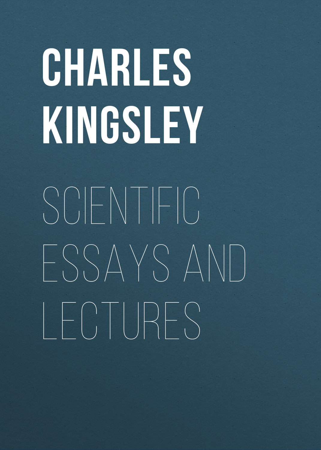 Обложка книги «Scientific Essays and Lectures»