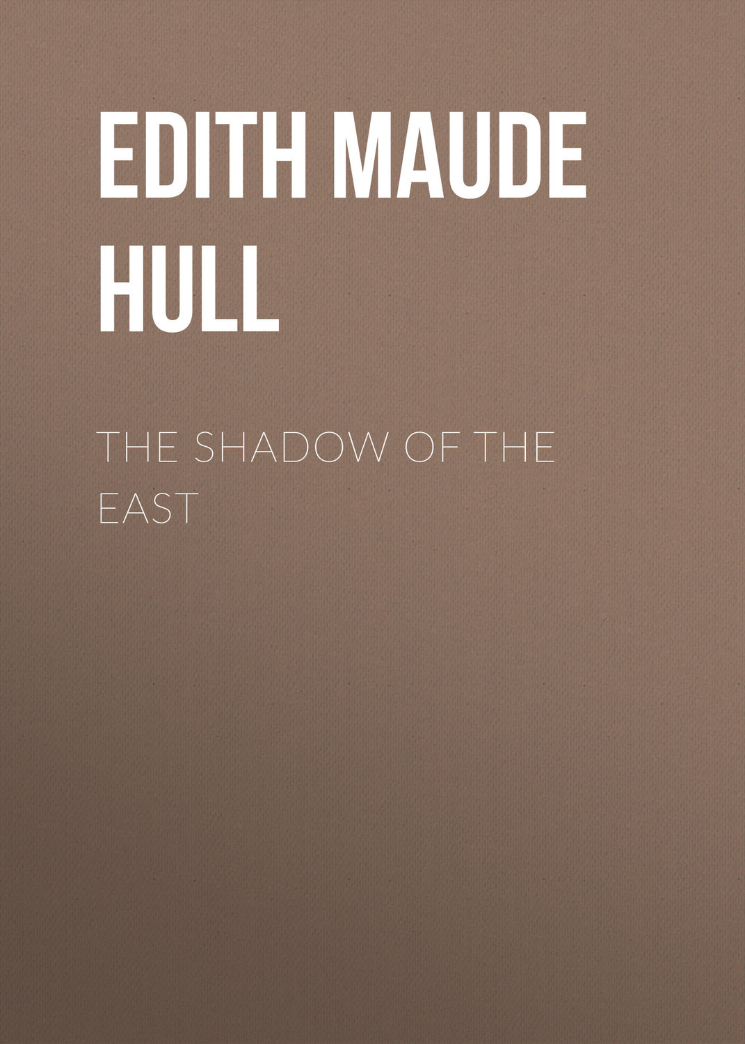 Обложка книги «The Shadow of the East»