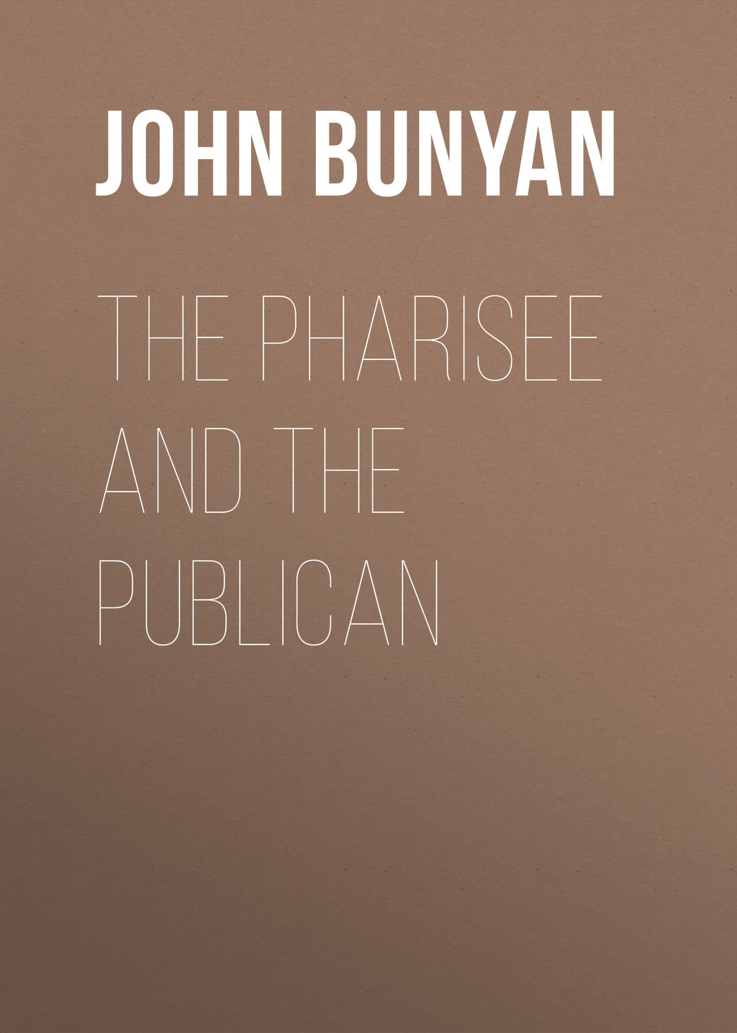 Обложка книги «The Pharisee and the Publican»