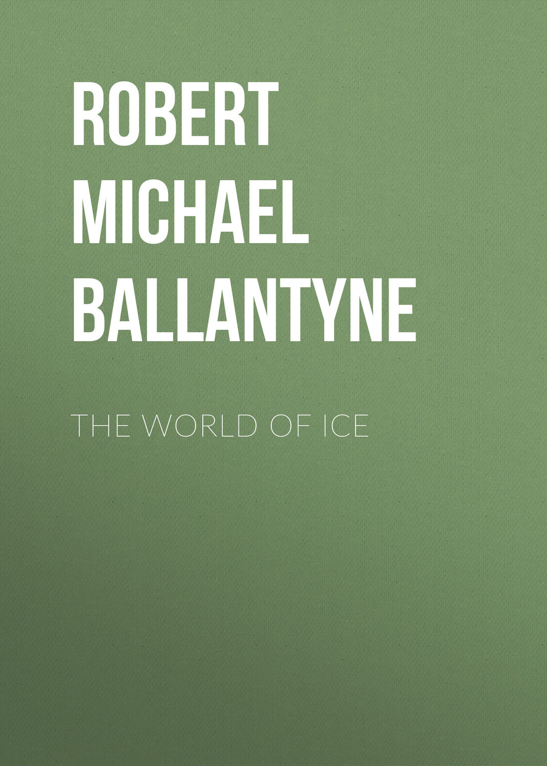 Обложка книги «The World of Ice»