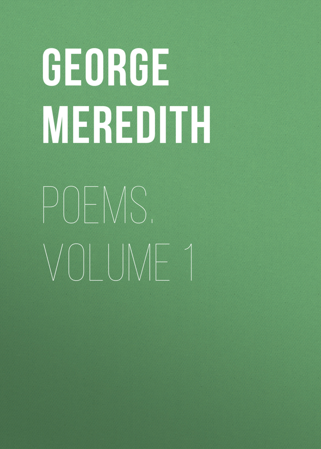 Обложка книги «Poems. Volume 1»