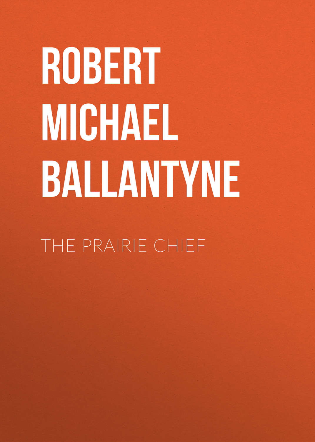 Обложка книги «The Prairie Chief»