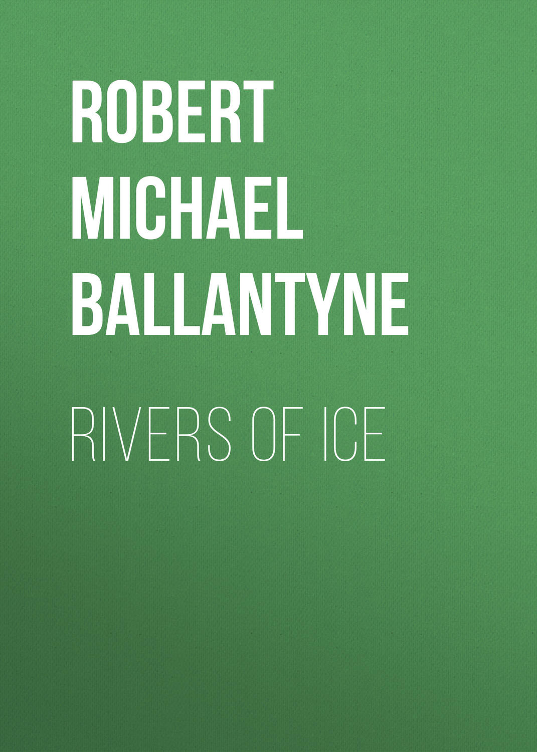 Обложка книги «Rivers of Ice»