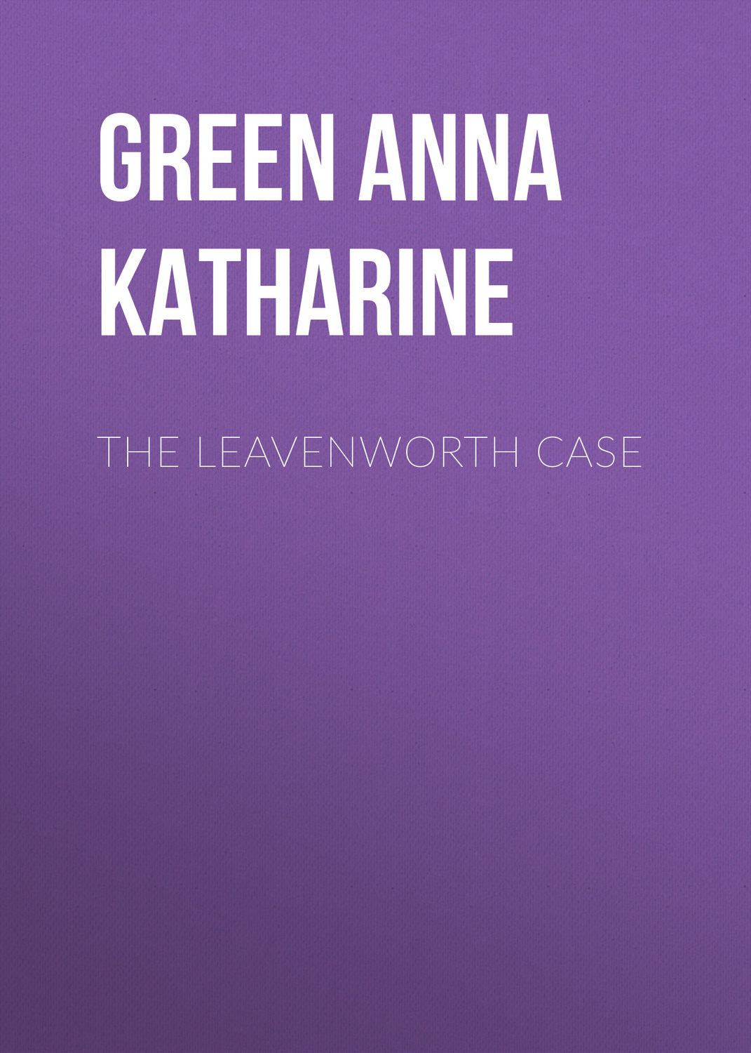 Обложка книги «The Leavenworth Case»