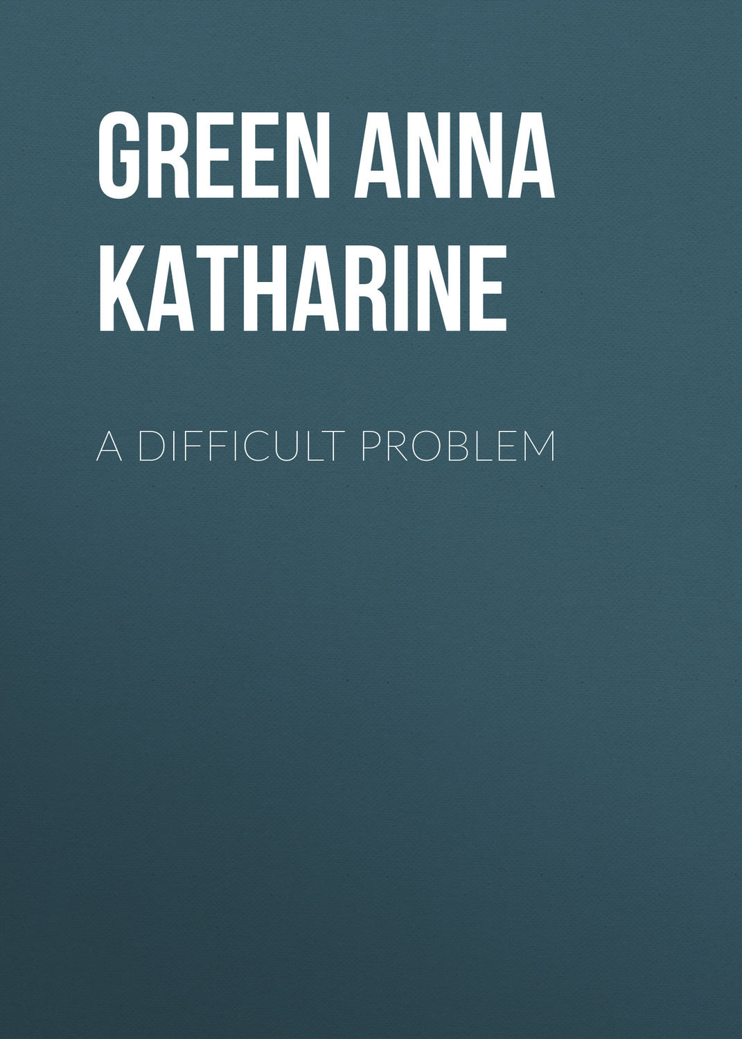 Обложка книги «A Difficult Problem»