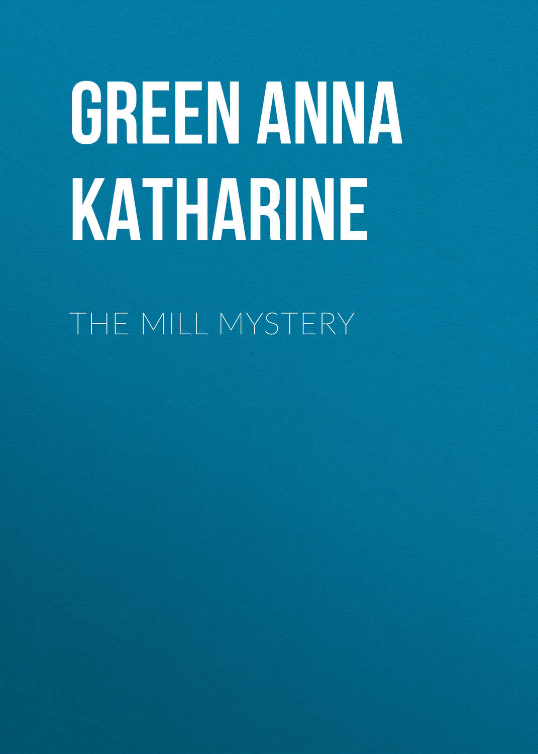 Обложка книги «The Mill Mystery»