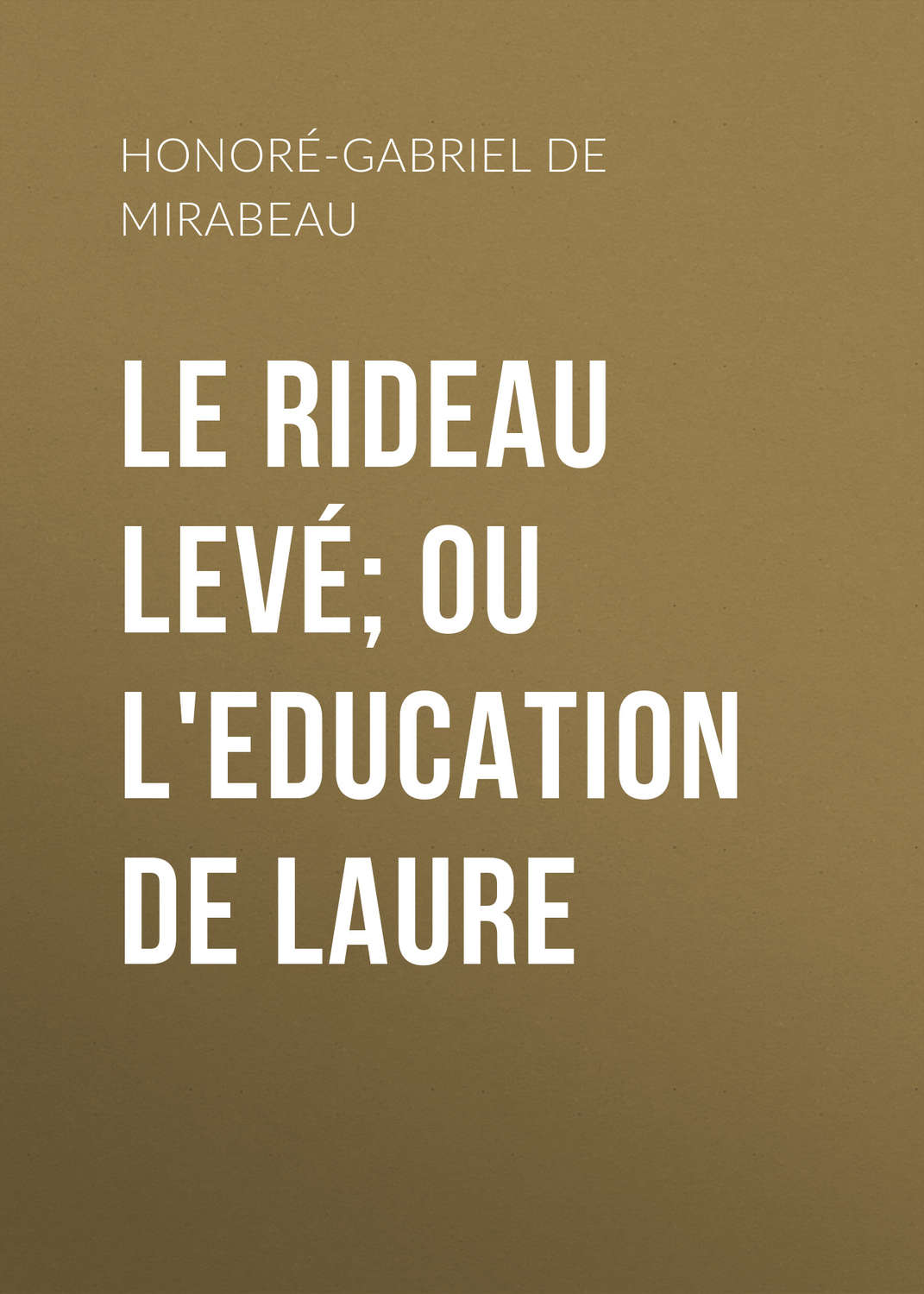 Обложка книги «Le Rideau levé; ou l'Education de Laure»
