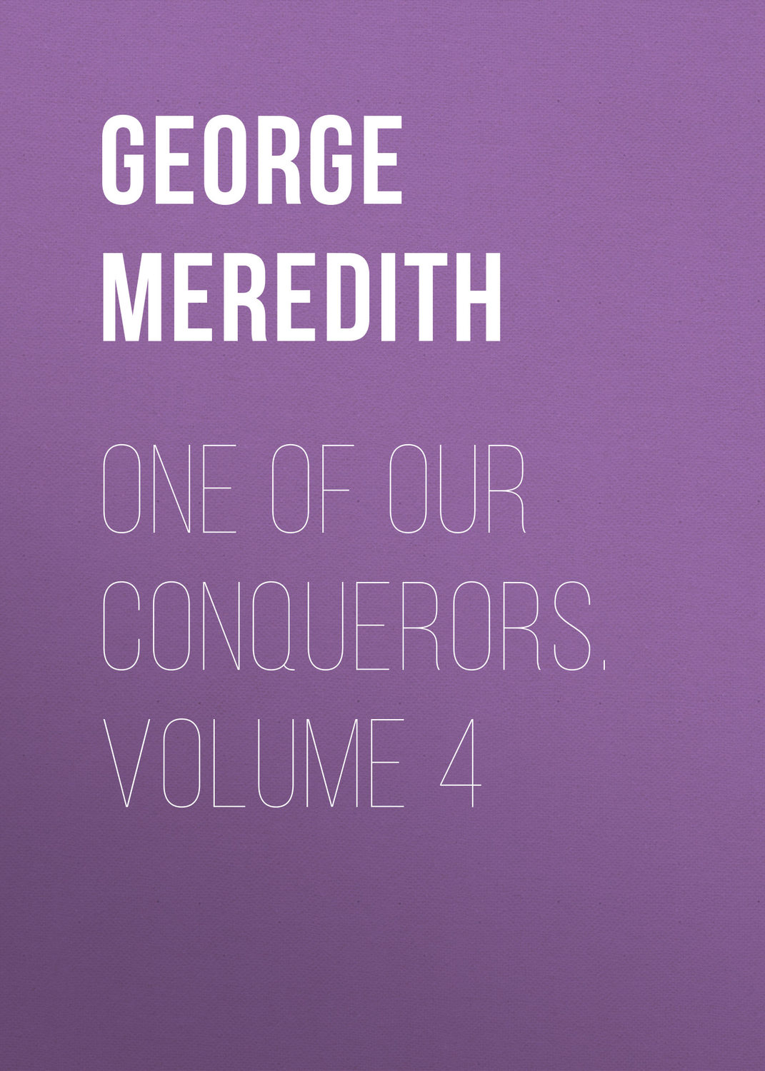 Обложка книги «One of Our Conquerors. Volume 4»