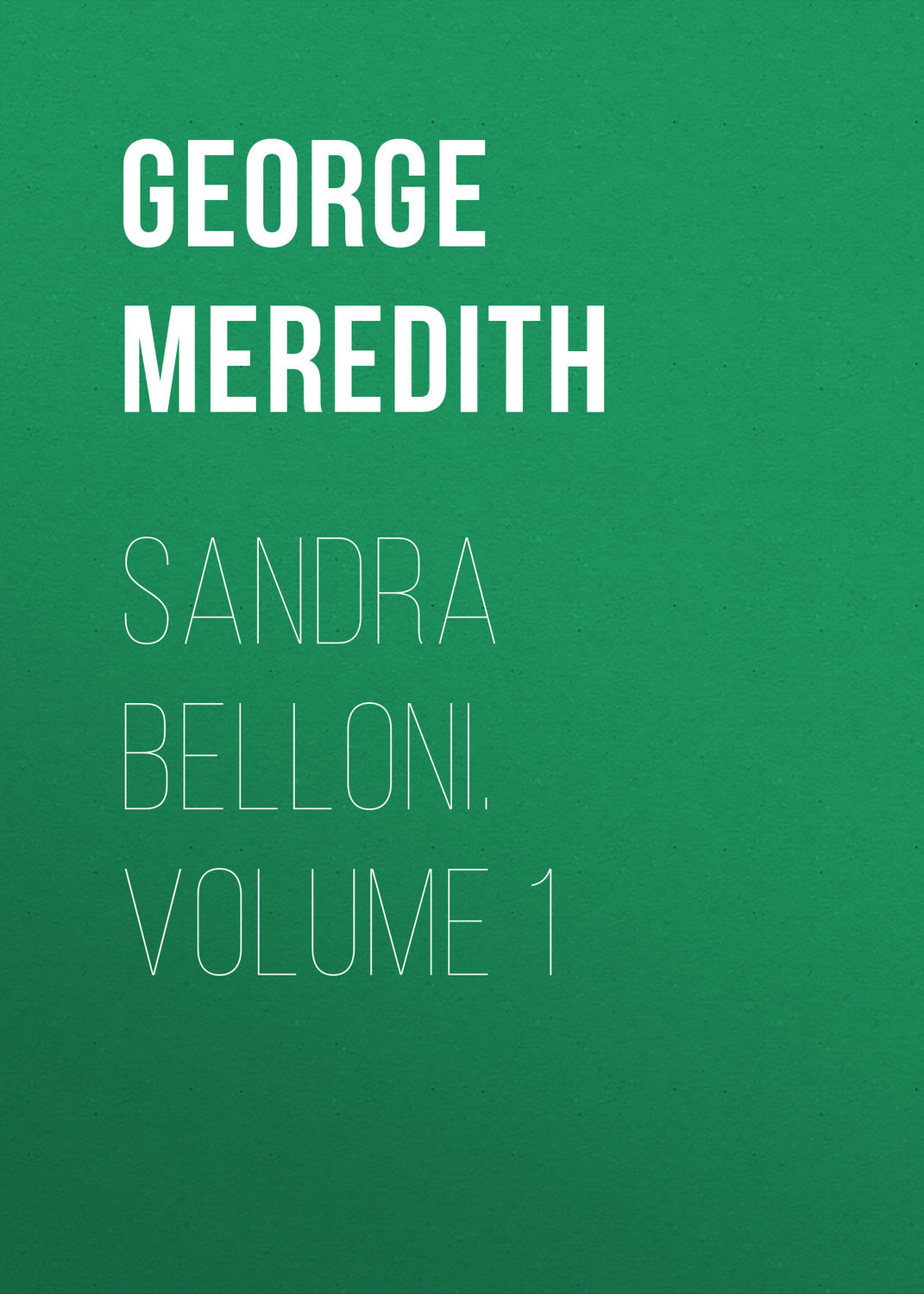 Обложка книги «Sandra Belloni. Volume 1»