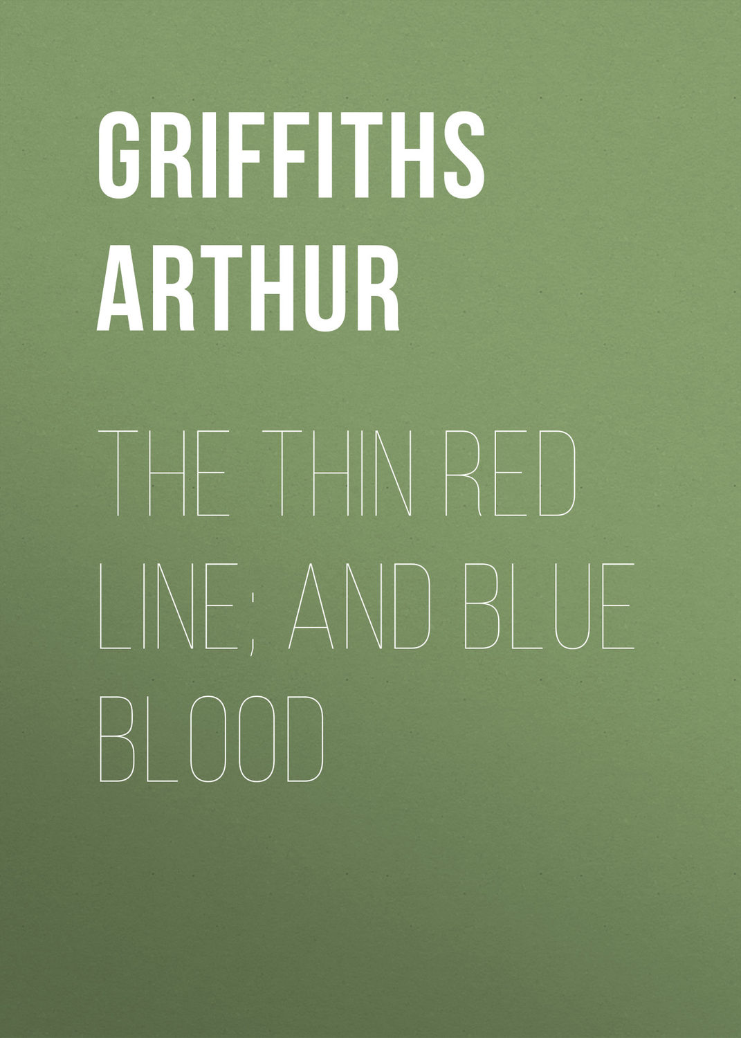 Обложка книги «The Thin Red Line; and Blue Blood»