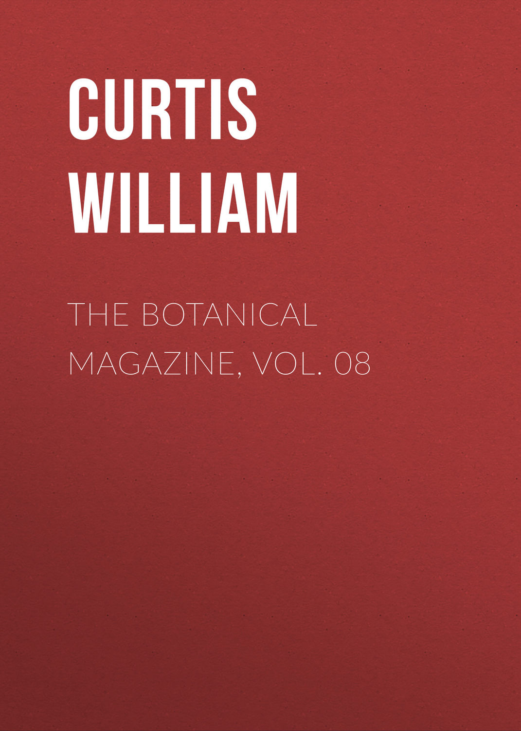 Обложка книги «The Botanical Magazine, Vol. 08»
